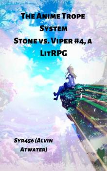 The Anime Trope System: Stone vs. Viper, #4 a LitRPG (ATS)