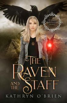 The Raven and the Staff (The St. James Chronicles Book 2)