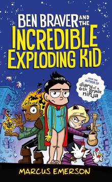 The Super Life of Ben Braver: The Incredible Exploding Kid