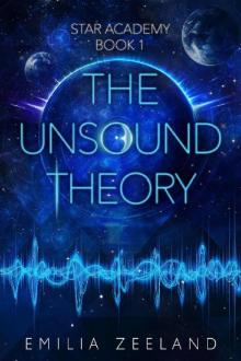 The Unsound Theory (STAR Academy Book 1)