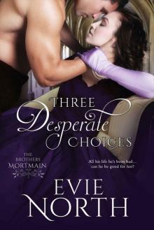 THREE DESPERATE CHOICES: Brothers Mortmain Book 3