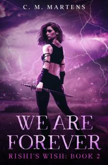 We Are Forever (Rishi's Wish Book 2)