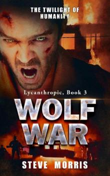 Wolf War: The Twilight of Humanity (Lycanthropic Book 3)