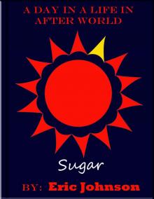 A Day in a Life In After World: Sugar