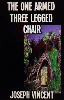 The One Armed, Three Legged Chair