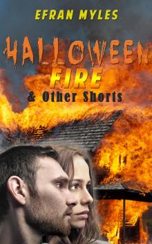 Halloween Fire &amp; Other Shorts