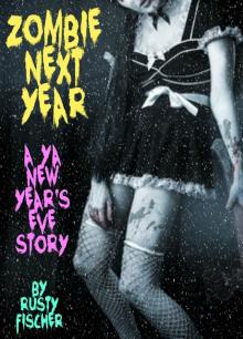 Zombie Next Year: A YA New Year&rsquo;s Eve Story