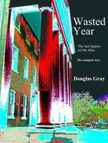 Wasted Year: The Last Hippies of Ole Miss