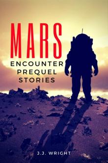 Mars Encounter: Prequel Stories