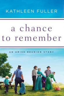 A Chance To Remember (An Amish Reunion Story Book 3)