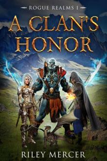 A Clan's Honor: A LitRPG Adventure (Rogue Realms Book 1)