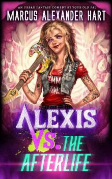 Alexis vs the Afterlife