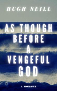 As Though Before A Vengeful God: A Horror