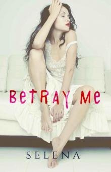 Betray Me (Willow Heights Prep Academy: The Elite Book 2)