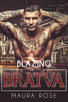 Blazing for the Bratva: A Russian Mafia Romance Novel