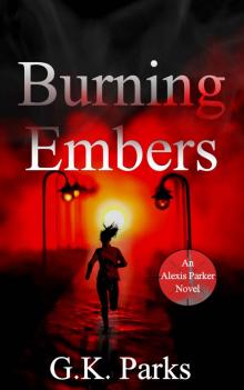 Burning Embers (Alexis Parker Book 17)