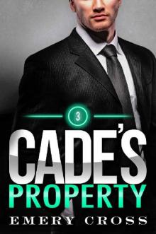 Cade's Property 3: Alpha Billionaire Romance