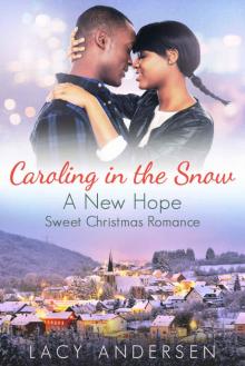 Caroling in the Snow: A New Hope Sweet Christmas Romance - Book 2