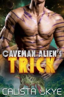 Caveman Alien’s Trick