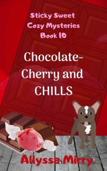 Chocolate Cherry and Chills