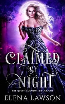 Claimed by Night: A Reverse Harem Fantasy (The Queen's Consorts Book 1)