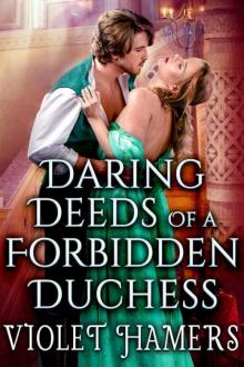 Daring Deeds 0f A Forbidden Duchess (Steamy Historical Regency Romance)