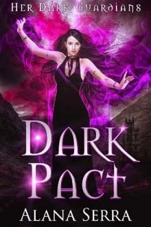 Dark Pact: A Reverse Harem Fantasy Romance (Her Dark Guardians Book 1)