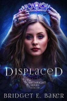 Displaced (The Birthright Series Book 1)