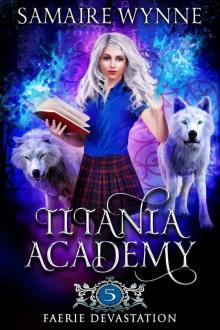 Faerie Devastation (Titania Academy Book 5)