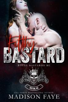 Filthy Bastard: Royal Bastards MC, Boston Chapter