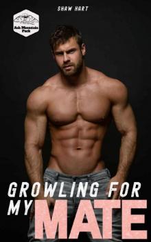 Growling For My Mate (Ash Mountain Pack Book 1)