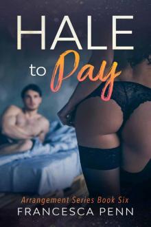 Hale to Pay (Arrangement Series Book 6)