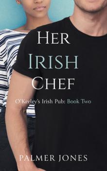 Her Irish Chef: O’Keeley’s Irish Pub- Book Two