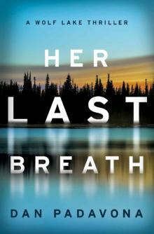 Her Last Breath: A Chilling Psychological Thriller (Wolf Lake Thriller Book 1)