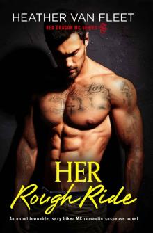 Her Rough Ride: An unputdownable, sexy biker MC romantic suspense novel