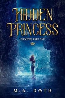 Hidden Princess (The Elements Series Book 1)