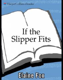 If the Slipper Fits