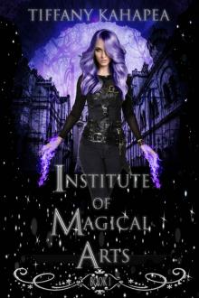 Institute of Magical Arts: Book 1