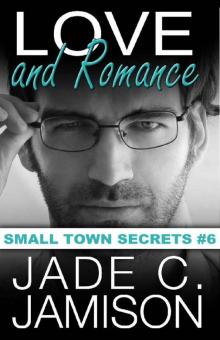 Love and Romance (Small Town Secrets Book 6)