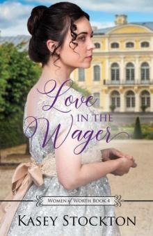 Love In The Wager (Women 0f Worth Book 4)