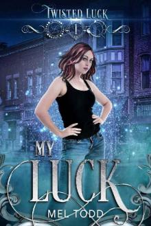 My Luck (Twisted Luck Book 1)