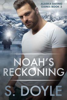 Noah’s Reckoning: Alaska Dating Games Book 3