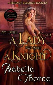 Not Quite a Lady Not Quite a Knight: Nettlefold Chronicles