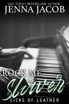 Rock Me Slower (Licks Of Leather Book 3)