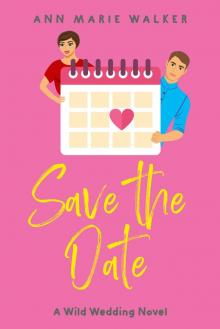 Save the Date (Wild Wedding Series Book 3)