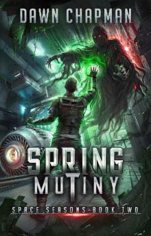 Spring Mutiny: A LitRPG Sci-Fi Adventure (Space Seasons Book 2)