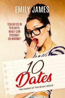 Ten Dates: A fun and sexy romantic comedy novel (The Power of Ten Book 1)