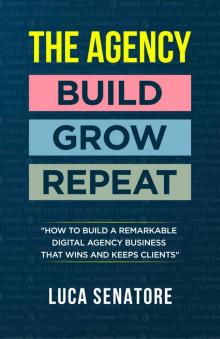 The Agency, Build-Grow-Repeat