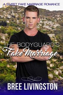 The Bodyguard's Fake Marriage (Sweet Fake Marriage Romance Book 3)