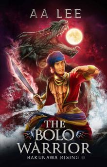 The Bolo Warrior: Bakunawa Rising 2